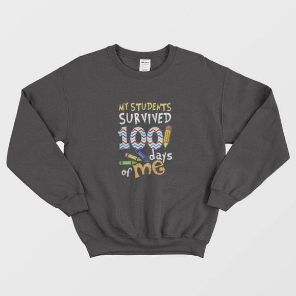 Other - My Students Survived 100 Days Of Me Teacher Day Sweatshirt